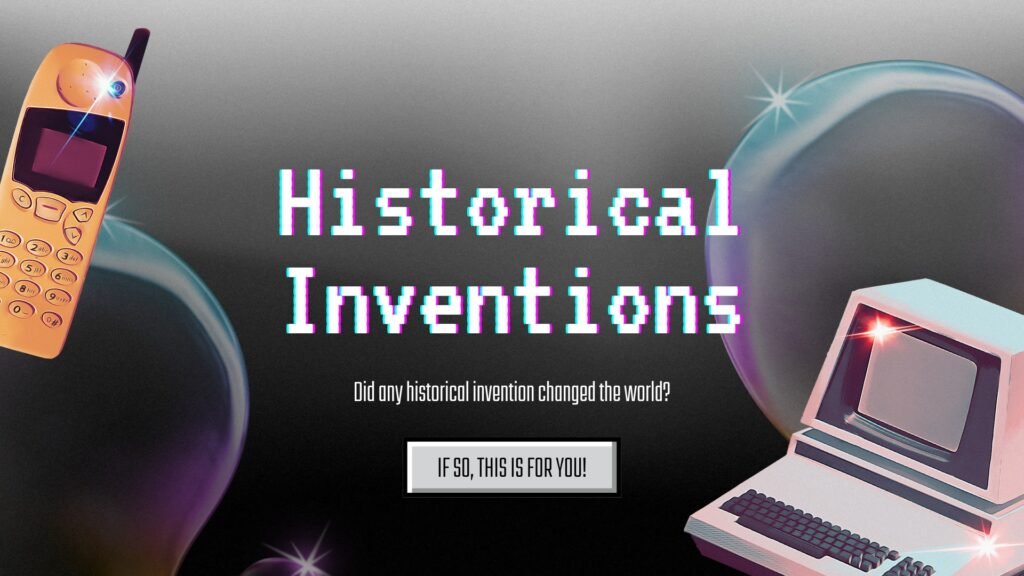 Historical Inventions - חומר פתוח